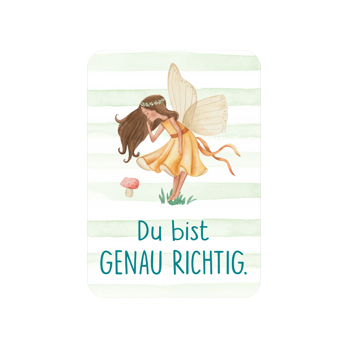 Karte "Du bist genau richtig"