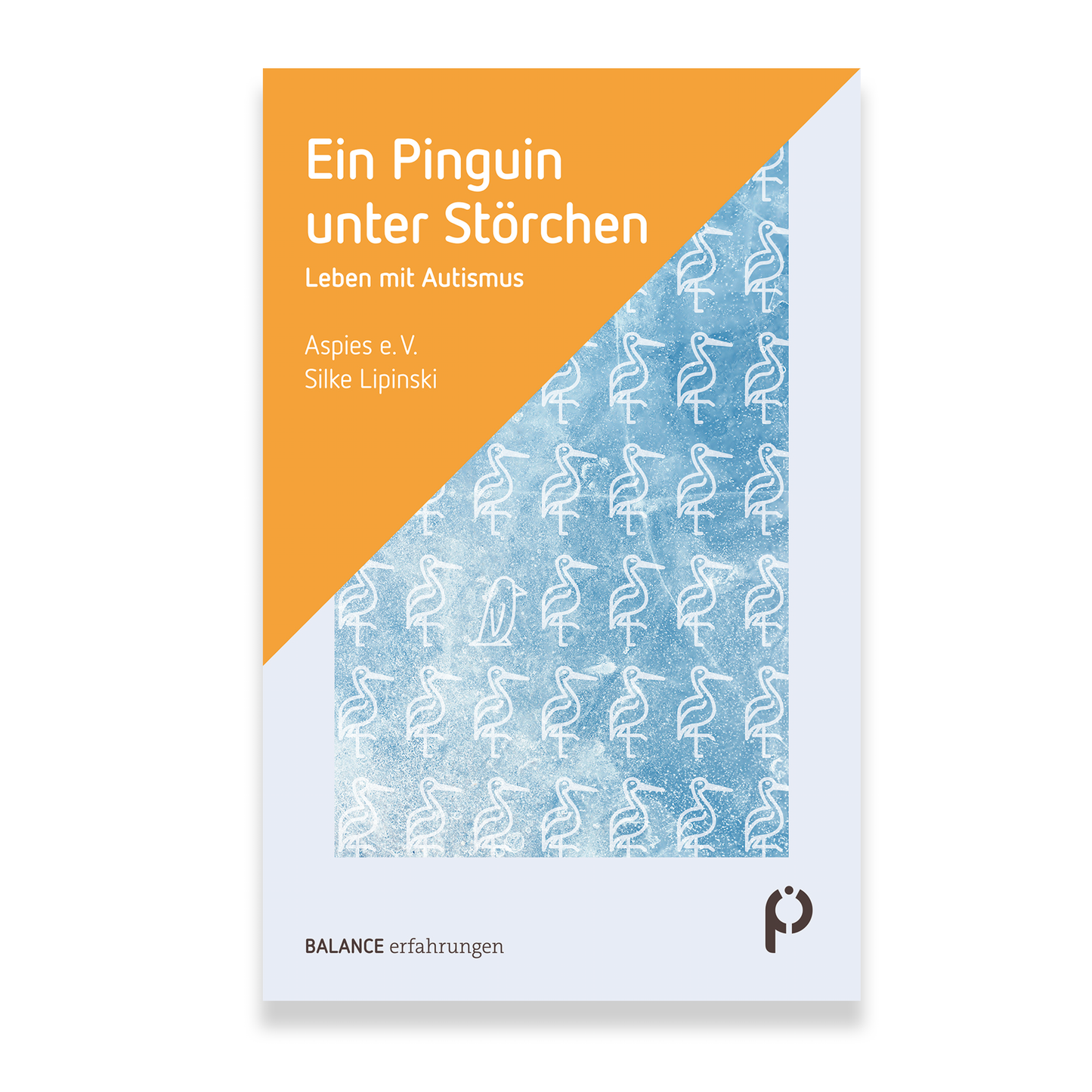 Ein Pinguin unter Störchen – Erfahrungen, die verbinden und Mut machen