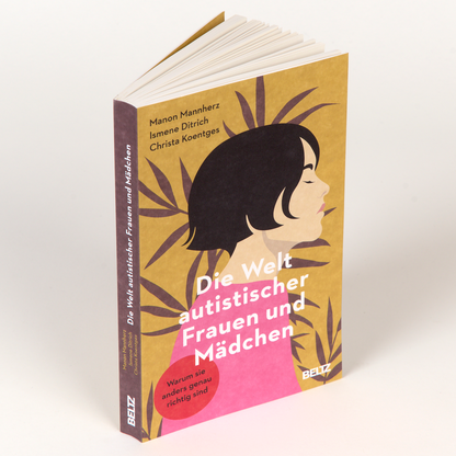 Die Welt autistischer Frauen und Mädchen - Warum sie anders genau richtig sind